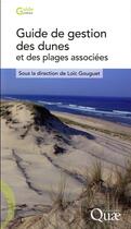 Couverture du livre « Guide de gestion des dunes et des plages associées » de Loic Gouguet aux éditions Quae