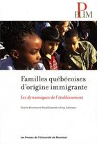 Couverture du livre « Familles quebecoises d'origine immigrante - les dynamiques de l'etablissement » de Kanoute/Lafortune aux éditions Pu De Montreal