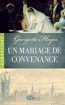 Couverture du livre « Un mariage de convenance » de Georgette Heyer aux éditions Milady