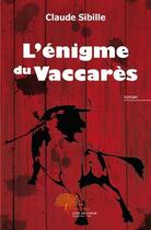 Couverture du livre « L'enigme du vaccares » de Claude Sibille aux éditions Edilivre