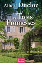 Couverture du livre « Les trois promesses » de Albert Ducloz aux éditions De Boree