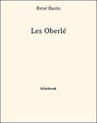 Couverture du livre « Les Oberlé » de Rene Bazin aux éditions Bibebook