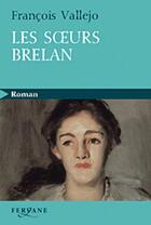 Couverture du livre « Les soeurs Brelan » de François Vallejo aux éditions Feryane