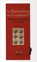 Couverture du livre « Le Rationnalisme est-il rationnel ? l'homme de science et sa raison » de Jean-Louis Leonhardt aux éditions Parangon