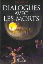 Couverture du livre « Dialogues avec les morts » de Serge Leguyader aux éditions Trajectoire