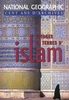 Couverture du livre « Voyages en terres d'islam » de Belt D aux éditions National Geographic