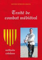 Couverture du livre « Traité de combat médiéval » de Patrouix-Gracia O. aux éditions Budo Editions