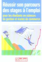 Couverture du livre « Reussir son parcours des stages a l'emploi : pour les etudiants en sciences de gestion et ecoles de commerce » de  aux éditions L'etudiant