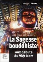 Couverture du livre « La sagesse bouddhiste aux debuts du viet nam » de Les Indes Savantes aux éditions Les Indes Savantes