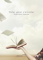 Couverture du livre « Voler pour s'envoler » de Dominique Jeanjean aux éditions Editions Thot