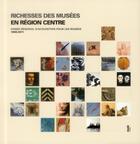 Couverture du livre « Richesse des musées en région Centre » de  aux éditions Fage