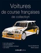 Couverture du livre « Voitures de course françaises de collection » de Patrick Lesueur aux éditions Epa