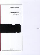 Couverture du livre « Atlantides ; heroïc poésie » de Noiret Gérard aux éditions Action Poetique
