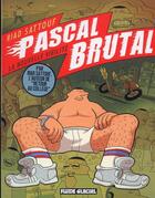 Couverture du livre « Pascal Brutal t.1 ; la nouvelle virilité » de Riad Sattouf aux éditions Fluide Glacial