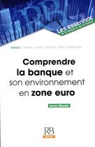 Couverture du livre « Comprendre la banque et son environnement en zone euro » de Jonas Siliadin aux éditions Revue Banque
