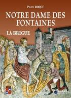 Couverture du livre « Notre Dame des fontaines : La Brigue » de Paul Roque aux éditions Serre