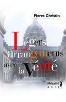 Couverture du livre « Légers arrangements avec la vérité » de Pierre Christin aux éditions Metailie