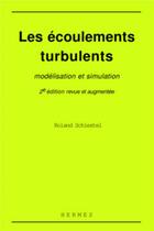 Couverture du livre « Les écoulements turbulents : modélisation et simulation » de Schiestel Roland aux éditions Hermes Science Publications