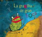 Couverture du livre « La graulha de gran boca » de Francine Vidal et Elodie Nouhen aux éditions Per Noste