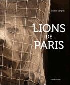 Couverture du livre « Lions de Paris » de Didier Serplet aux éditions Aam - Archives D'architecture Moderne