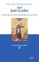 Couverture du livre « Saint Jean Eudes » de Luc Crepy et Marie-Francoise Le Brizaut aux éditions Fidelite
