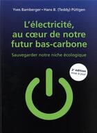 Couverture du livre « L'électricité, au coeur de notre futur bas-carbone (2e édition) » de Yves Bamberger et Hans B. Puttgen aux éditions Ppur