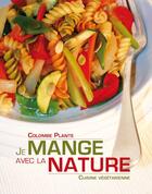 Couverture du livre « Je mange avec la nature » de Colombe Plante aux éditions Editions Ada