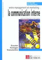 Couverture du livre « Entre Management Et Marketing ; La Communication Interne » de J-P Beal aux éditions Demos