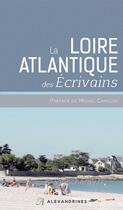 Couverture du livre « La Loire Atlantique des écrivains » de  aux éditions Alexandrines