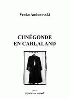 Couverture du livre « Cunégonde en Carlaland » de Venko Andonovski aux éditions Espace D'un Instant