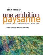 Couverture du livre « Une ambition paysanne : Cinquante ans d'engagement pour le monde rural » de Denis Verdier aux éditions Atelier Baie