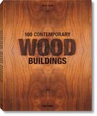 Couverture du livre « 100 contemporary wood buildings » de  aux éditions Taschen