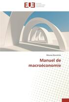 Couverture du livre « Manuel de macroéconomie » de Moussa Boureima aux éditions Editions Universitaires Europeennes