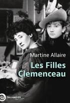 Couverture du livre « Les filles Clemenceau » de Martine Allaire aux éditions Tallandier