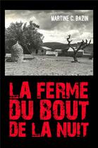 Couverture du livre « La ferme du bout de la nuit » de Martine C. Bazin aux éditions Librinova