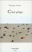 Couverture du livre « Ciné-plage » de Etienne Faure aux éditions Champ Vallon