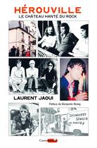 Couverture du livre « Hérouville, le château hanté du rock » de Laurent Jaoui aux éditions Castor Astral