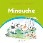 Couverture du livre « Minouche Tome 2 ; Minouche apprend à faire confiance » de Emmanuelle Fournier et Francis Tardif aux éditions Des Beatitudes