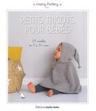 Couverture du livre « Petits tricots pour bébé ; 27 modèles de 0 à 24 mois » de  aux éditions Marie-claire