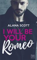 Couverture du livre « I will be your Romeo » de Alana Scott aux éditions Harpercollins