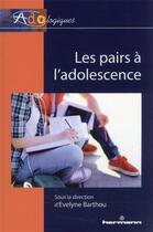 Couverture du livre « Les pairs à l'adolescence » de Evelyne Barthou et Collectif aux éditions Hermann