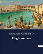 Couverture du livre « Elegie romane » de Annunzio Gabriele D' aux éditions Culturea