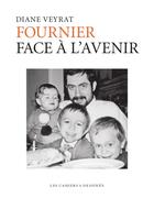 Couverture du livre « Fournier face à l'avenir » de Diane Veyrat aux éditions Cahiers Dessines