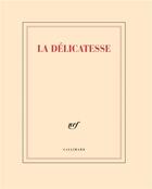 Couverture du livre « La délicatesse » de Collectif Gallimard aux éditions Gallimard
