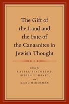 Couverture du livre « The Gift of the Land and the Fate of the Canaanites in Jewish Thought » de Hirshman Marc aux éditions Oxford University Press Usa