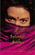 Couverture du livre « The Splendor of Silence » de Sundaresan Indu aux éditions Atria Books