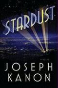 Couverture du livre « Stardust » de Joseph Kanon aux éditions Atria