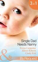 Couverture du livre « Single Dad Needs Nanny (Mills & Boon By Request) (Baby on Board - Book » de Cindy Kirk aux éditions Mills & Boon Series