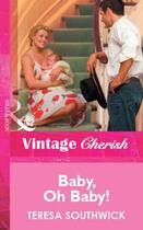 Couverture du livre « Baby, Oh Baby! (Mills & Boon Cherish) » de Teresa Southwick aux éditions Mills & Boon Series