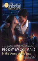 Couverture du livre « In the Arms of the Law (Mills & Boon M&B) » de Peggy Moreland aux éditions Mills & Boon Series